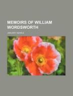 Memoirs of William Wordsworth di January Searle edito da Rarebooksclub.com