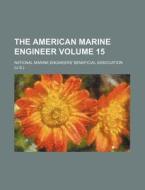 The American Marine Engineer Volume 15 di National Marine Association edito da Rarebooksclub.com