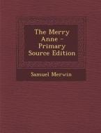 Merry Anne di Samuel Merwin edito da Nabu Press