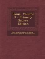 Dania, Volume 3 di Otto Jespersen, Kristoffer Nyrop, Universitets-Jubilaeets Danske Samfund edito da Nabu Press