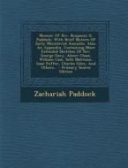 Memoir of REV. Benjamin G. Paddock: With Brief Notices of Early Ministerial Assciates. Also, an Appendix, Containing More Extended Sketches of REV. Ge di Zachariah Paddock edito da Nabu Press