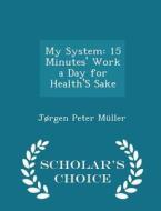 My System di Jorgen Peter Muller edito da Scholar's Choice