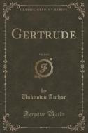 Gertrude, Vol. 2 Of 2 (classic Reprint) di Unknown Author edito da Forgotten Books