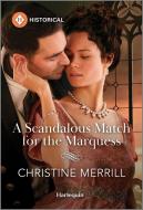 A Scandalous Match for the Marquis di Christine Merrill edito da HARLEQUIN SALES CORP