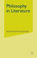 Philosophy in Literature di Konstantin Kolenda edito da Palgrave Macmillan