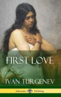 First Love (Hardcover) di Ivan Sergeevich Turgenev edito da LULU PR