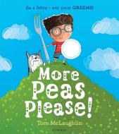 More Peas Please! di Tom McLaughlin edito da Bloomsbury Publishing PLC