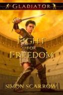 Fight for Freedom di Simon Scarrow edito da Disney-Hyperion