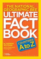 The National Geographic Bee Ultimate Fact Book: Countries A to Z di Andrew Wojtanik edito da NATL GEOGRAPHIC SOC
