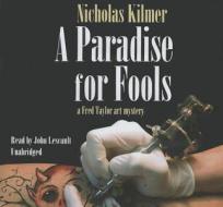 A Paradise for Fools di Nicholas Kilmer edito da Blackstone Audiobooks