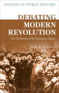 Debating Modern Revolution di Jack R. (George Mason University Censer edito da Bloomsbury Publishing PLC