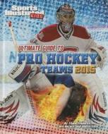 Ultimate Guide to Pro Hockey Teams di Shane Frederick, Luke Decock, Martin Gitlin edito da Capstone