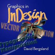 Graphics in Indesign di David Bergsland edito da Createspace