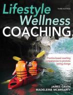 Lifestyle Wellness Coaching di James Gavin, Madeleine Mcbrearty edito da Human Kinetics