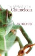 The Eyes of the Chameleon di J. W. Bradford edito da Createspace