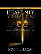 Heavenly Visitation Prayer and Confession Guide di Kevin L. Zadai edito da XULON PR