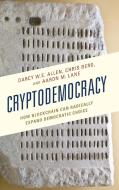 Cryptodemocracy di Darcy W.E. Allen, Chris Berg, Aaron M. Lane edito da Lexington Books