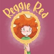 Reggie Red di Josie Layton edito da WINDMILL BOOKS
