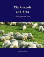 The Gospels and Acts: Luke John Acts di James David Malm edito da Createspace Independent Publishing Platform