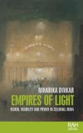 Empires of Light di Niharika Dinkar edito da Manchester University Press