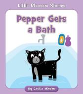Pepper Gets a Bath di Cecilia Minden edito da CHERRY BLOSSOM PR