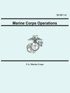 Marine Corps Operations (McDp 1-0) di United States Marine Corps, Marine Corps U. S. Marine Corps, U. S. Marine Corps edito da Wildside Press