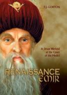 Renaissance Emir di T J Gorton edito da Interlink Publishing Group, Inc
