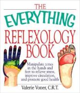 The Everything Reflexology Books di Valerie Voner edito da Adams Media Corporation