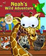 Noah's Wild Adventure: A Fun Googly Eyes Book di Matt Mitter edito da Multnomah Books