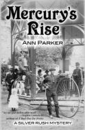 Mercury's Rise: A Silver Rush Mystery di Ann Parker edito da POISONED PEN PR