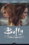 Buffy The Vampire Slayer Season 8 Volume 2: No Future For You di Brian K. Vaughan edito da Dark Horse Comics,U.S.
