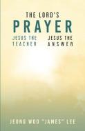 The Lord's Prayer di Lee Jeong Woo "James" Lee edito da Aventine Press