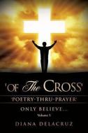 Of the Cross Volume 5 di Diana Delacruz edito da XULON PR