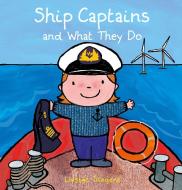 Ship Captains And What They Do di Liesbet Slegers edito da Clavis