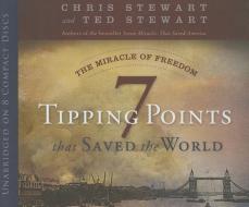 The Miracle of Freedom: 7 Tipping Points That Saved the World di Chris Stewart, Ted Stewart edito da Shadow Mountain