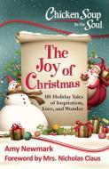 Chicken Soup for the Soul:  The Joy of Christmas di Amy Newmark edito da Chicken Soup for the Soul Publishing, LLC