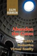 Abandon The Cave di Ralph Robinson edito da Strategic Book Publishing & Rights Agency, Llc