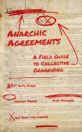 Anarchic Agreements: How to Build Durable Groups and Coalitions di Ruth Kinna, Alex Prichard, Thomas Swann edito da PM PR