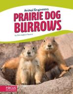 Prairie Dog Burrows di Christopher Forest edito da FOCUS READERS