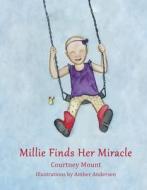 Millie Finds Her Miracle di Courtney Mount edito da BOOKBABY