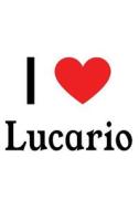 I Love Lucario: Lucario Designer Notebook di Perfect Papers edito da LIGHTNING SOURCE INC