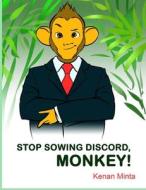 STOP Sowing Discord, Monkey di Minta Kenan Minta edito da Minta Books Publishing