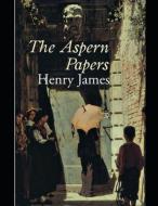 The Aspern Papers (Annotated) di Henry James edito da INDEPENDENTLY PUBLISHED