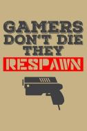 Gamers Don't Die They Respawn: Blank 5x5 Grid Squared Engineering Graph Paper Journal to Write in - Quadrille Coordinate di Uab Kidkis edito da INDEPENDENTLY PUBLISHED