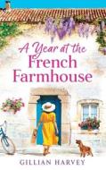 A Year At The French Farmhouse A Year At The French Farmhouse