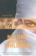 No One Takes My Children di Donya Al-Nahi, Eugene Costello edito da Mainstream Publishing