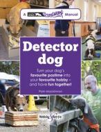 Detector Dog di Pam Mackinnon edito da Veloce Publishing Ltd