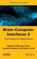 Brain-Computer Interfaces 2: Technology and Applications di M Clerc edito da WILEY