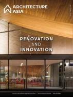 Architecture Asia: Renovation And Innovation di Professor WU Jiang, Dr Li Xiangning edito da Images Publishing Group Pty Ltd
