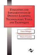 Evaluation and Implementation of Distance Learning di France Belanger, Dianne H. Jordan edito da IGI Publishing